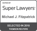Michael J. Fitzpatrick Super Lawyers Selected 2018